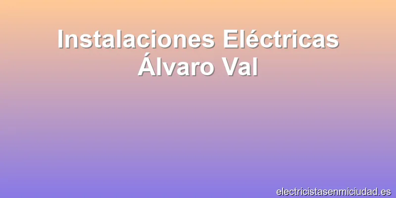 Instalaciones Eléctricas Álvaro Val