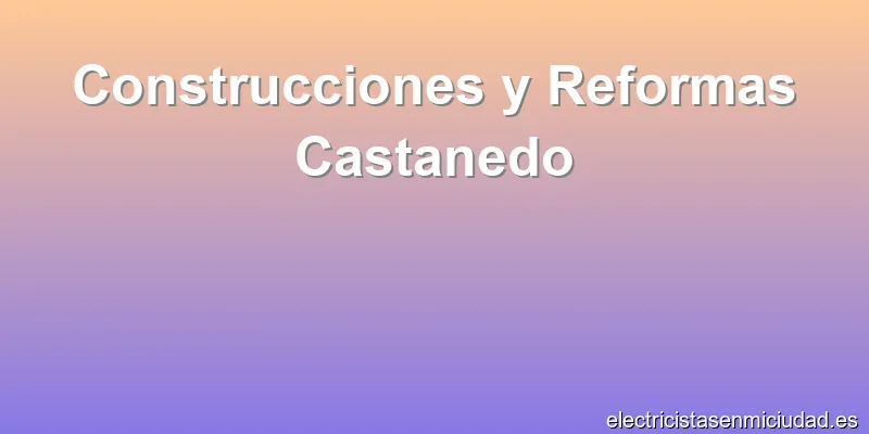 Construcciones y Reformas Castanedo