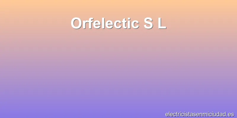 Orfelectic S L