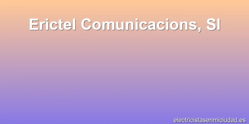 Erictel Comunicacions, Sl