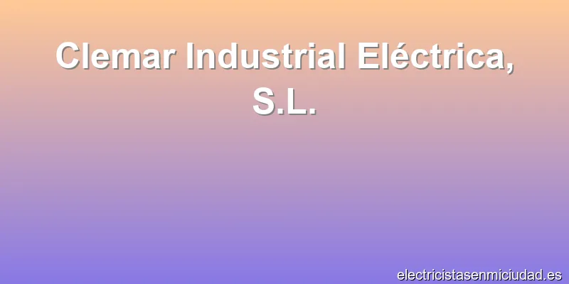 Clemar Industrial Eléctrica, S.L.