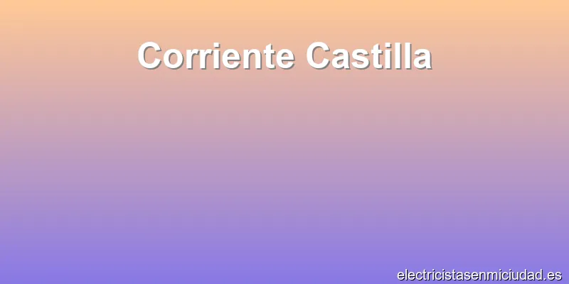 Corriente Castilla