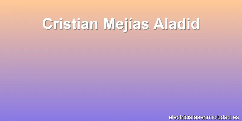 Cristian Mejías Aladid