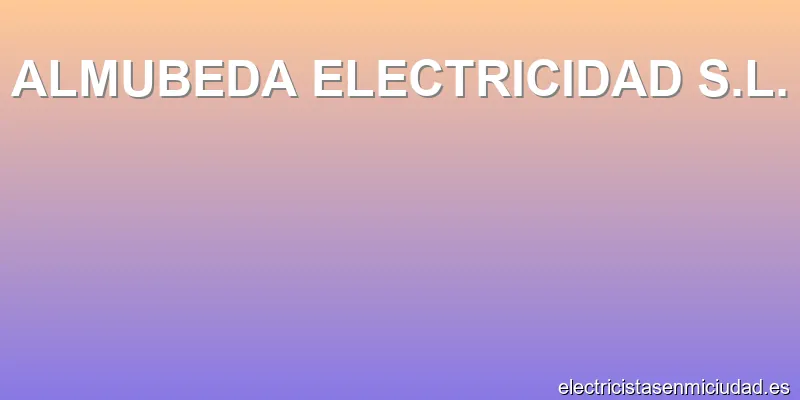 ALMUBEDA ELECTRICIDAD S.L.