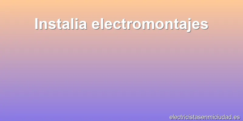 Instalia electromontajes