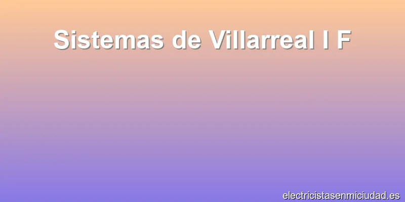 Sistemas de Villarreal I F