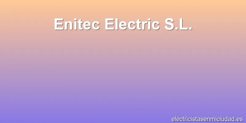Enitec Electric S.L.