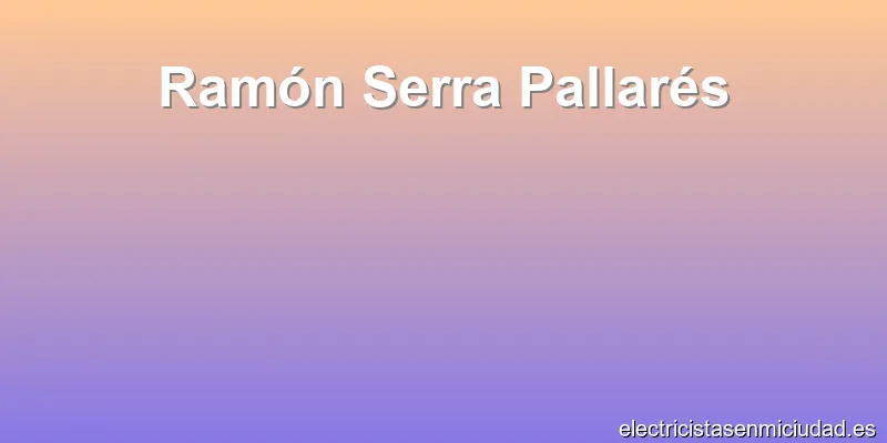 Ramón Serra Pallarés