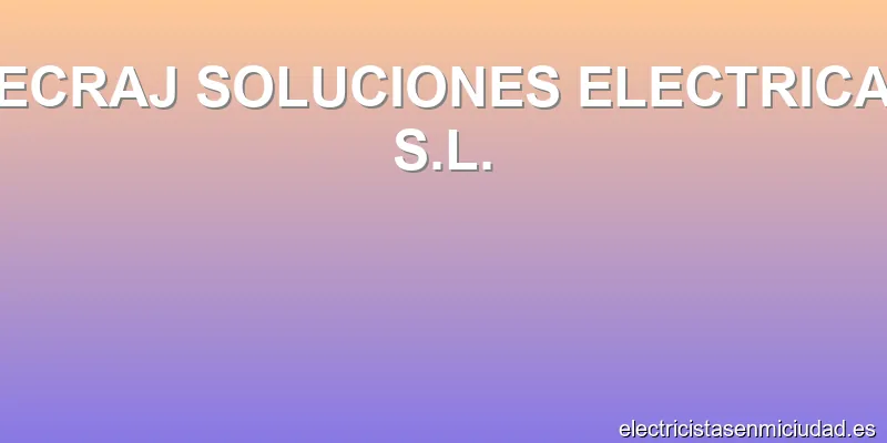 LECRAJ SOLUCIONES ELECTRICAS S.L.
