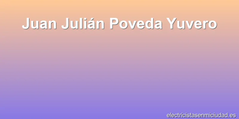 Juan Julián Poveda Yuvero