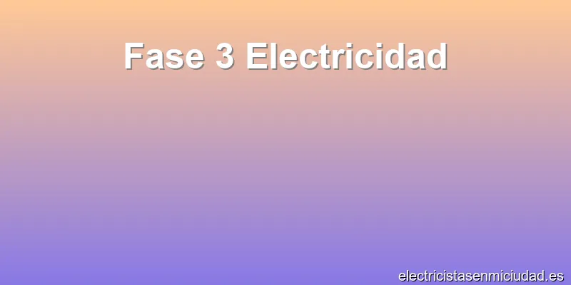 Fase 3 Electricidad