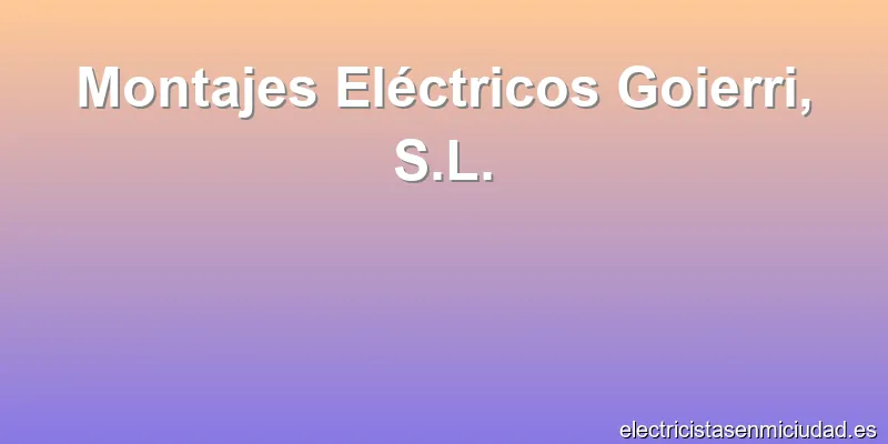 Montajes Eléctricos Goierri, S.L.