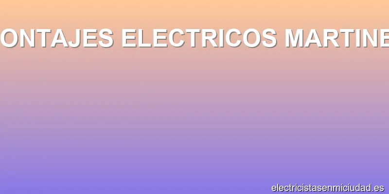MONTAJES ELECTRICOS MARTINEZ