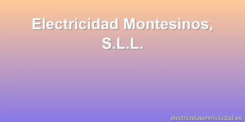 Electricidad Montesinos, S.L.L.