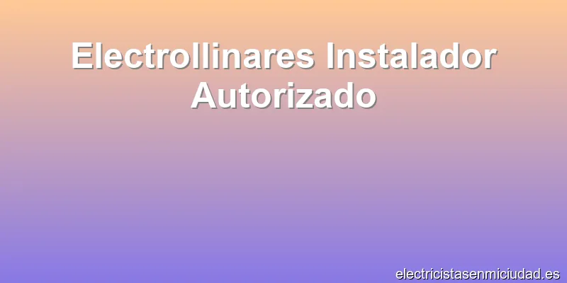 Electrollinares Instalador Autorizado