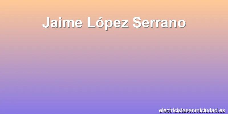 Jaime López Serrano