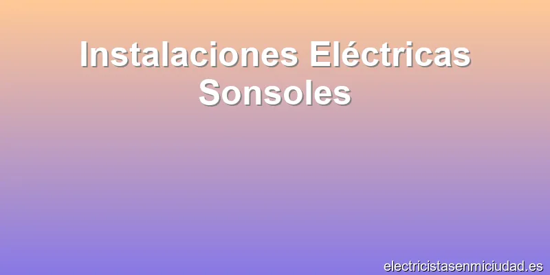 Instalaciones Eléctricas Sonsoles