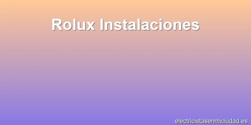 Rolux Instalaciones