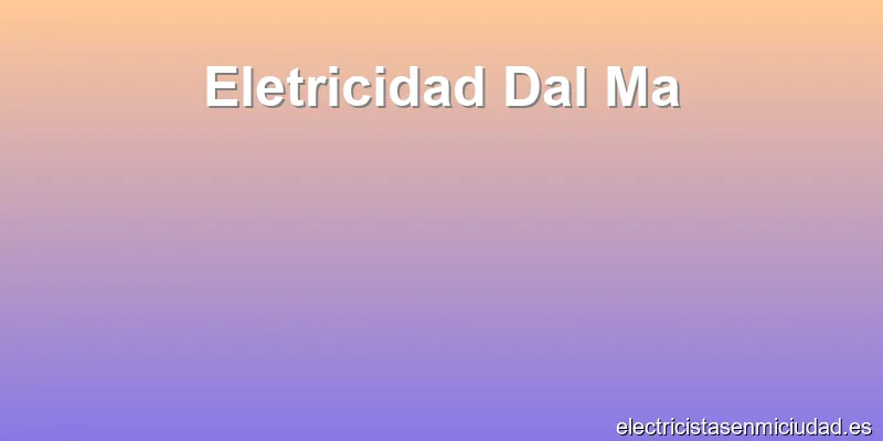 Eletricidad Dal Ma