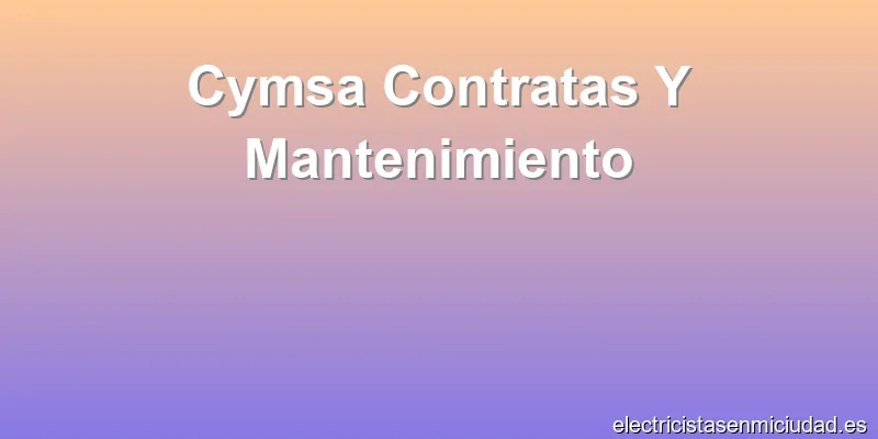 Cymsa Contratas Y Mantenimiento