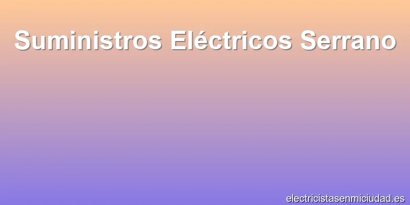Suministros Eléctricos Serrano