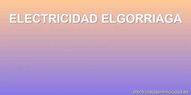 ELECTRICIDAD ELGORRIAGA