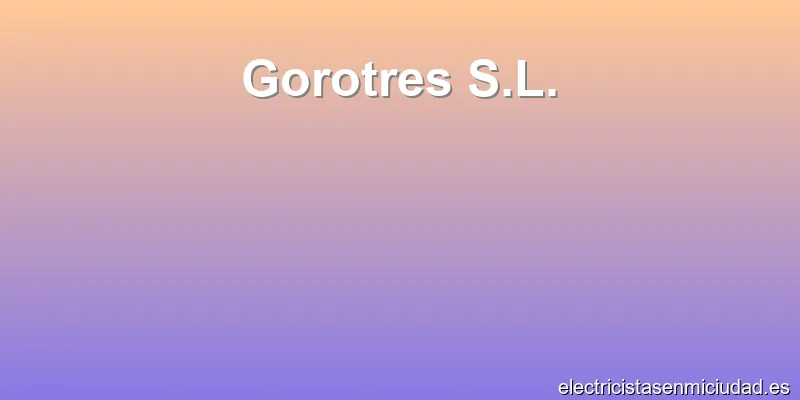 Gorotres S.L.