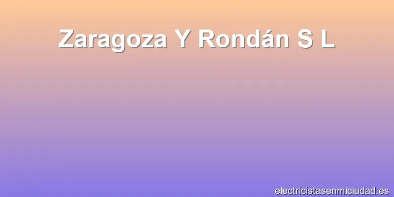Zaragoza Y Rondán S L