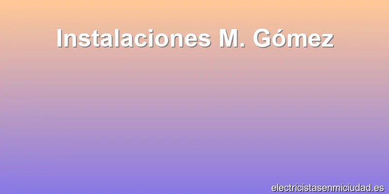 Instalaciones M. Gómez