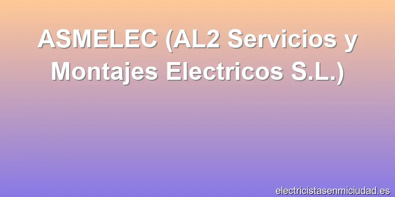 ASMELEC (AL2 Servicios y Montajes Electricos S.L.)