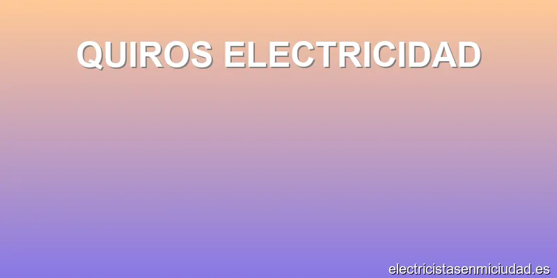 QUIROS ELECTRICIDAD