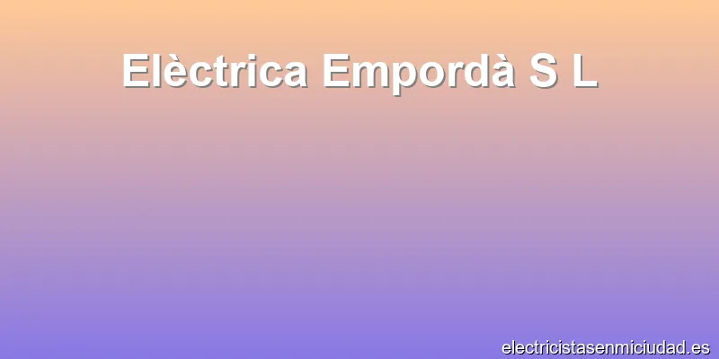 Elèctrica Empordà S L