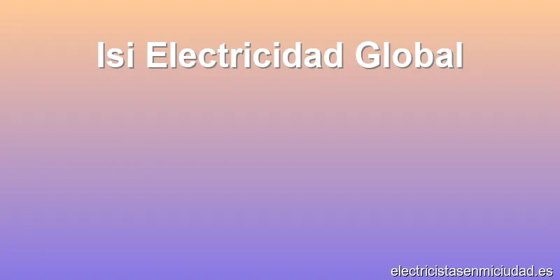 Isi Electricidad Global