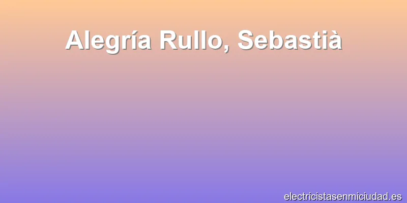 Alegría Rullo, Sebastià