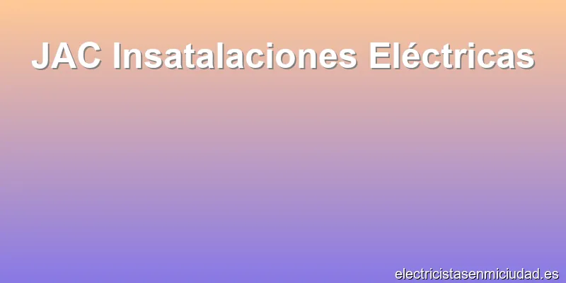JAC Insatalaciones Eléctricas
