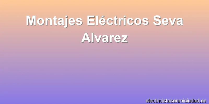 Montajes Eléctricos Seva Alvarez