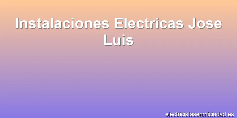 Instalaciones Electricas Jose Luis