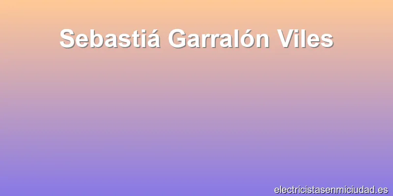 Sebastiá Garralón Viles