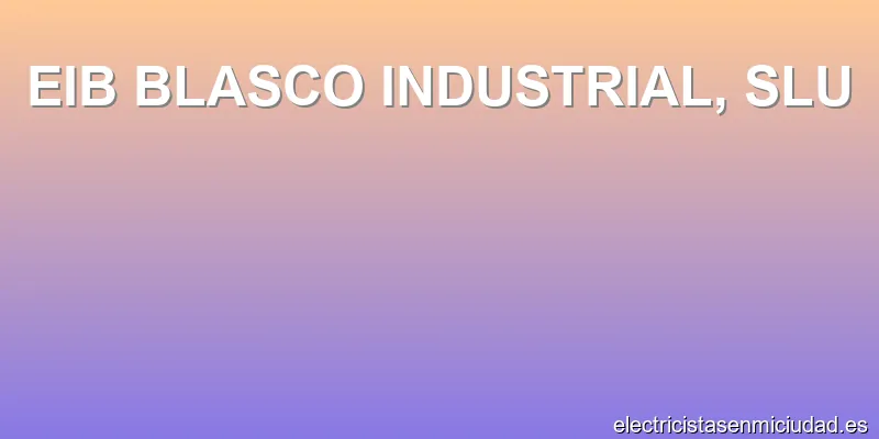 EIB BLASCO INDUSTRIAL, SLU