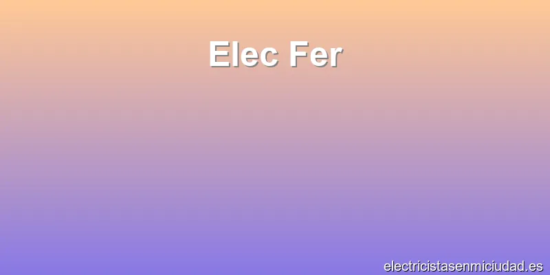 Elec Fer
