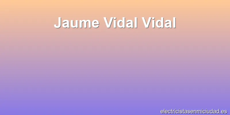 Jaume Vidal Vidal