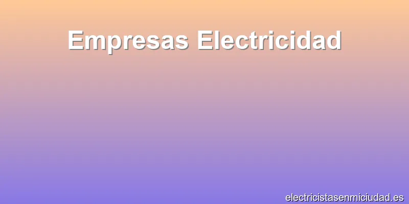 Empresas Electricidad
