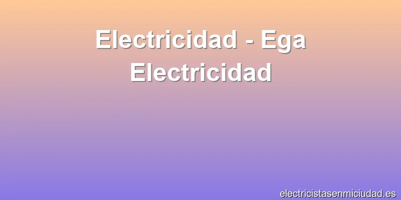 Electricidad - Ega Electricidad