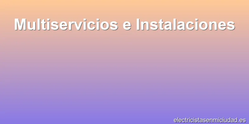 Multiservicios e Instalaciones