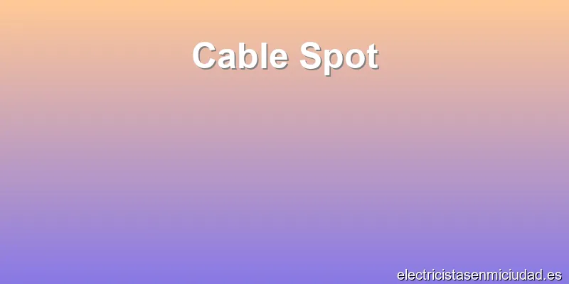 Cable Spot