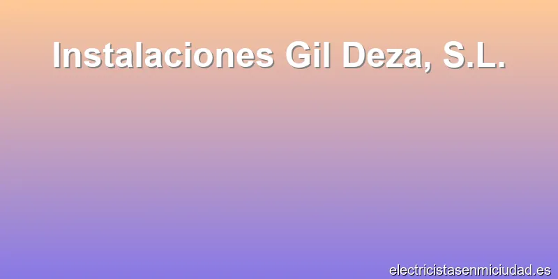 Instalaciones Gil Deza, S.L.
