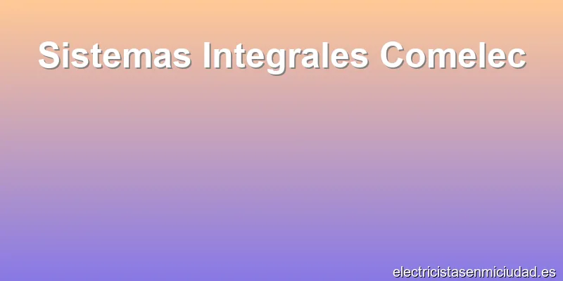 Sistemas Integrales Comelec