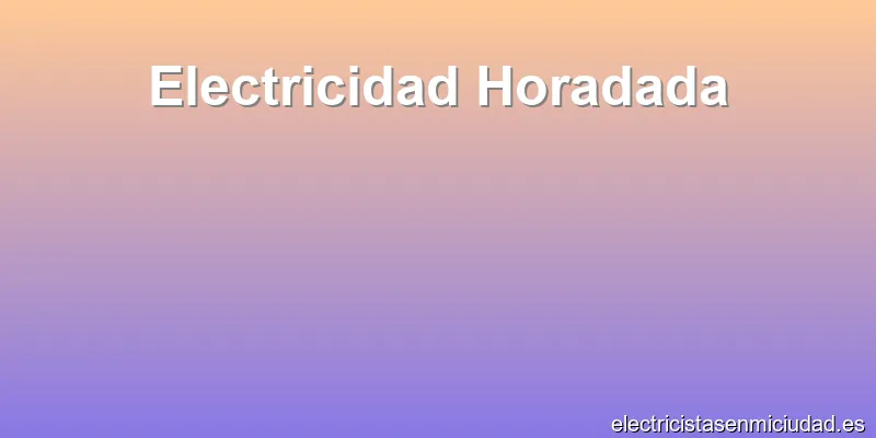 Electricidad Horadada
