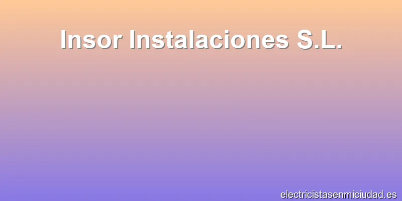 Insor Instalaciones S.L.