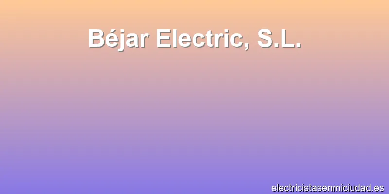Béjar Electric, S.L.